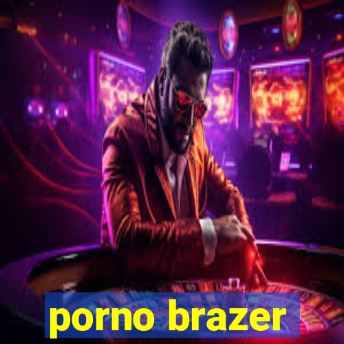 porno brazer